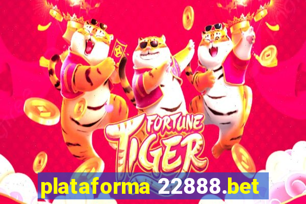 plataforma 22888.bet